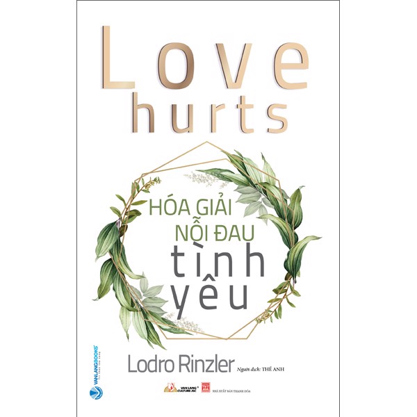 Love Hurts - Hóa Giải Nỗi Đau Tình Yêu - Lodro Rinzler - Bìa Mềm