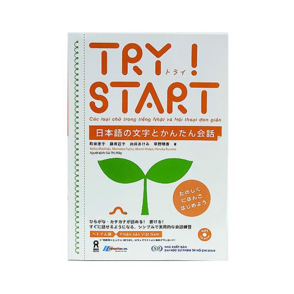 TRY START - Các Loại Chữ Trong Tiếng Nhật Và Hội Thoại Đơn Giản (Tái Bản 2019)