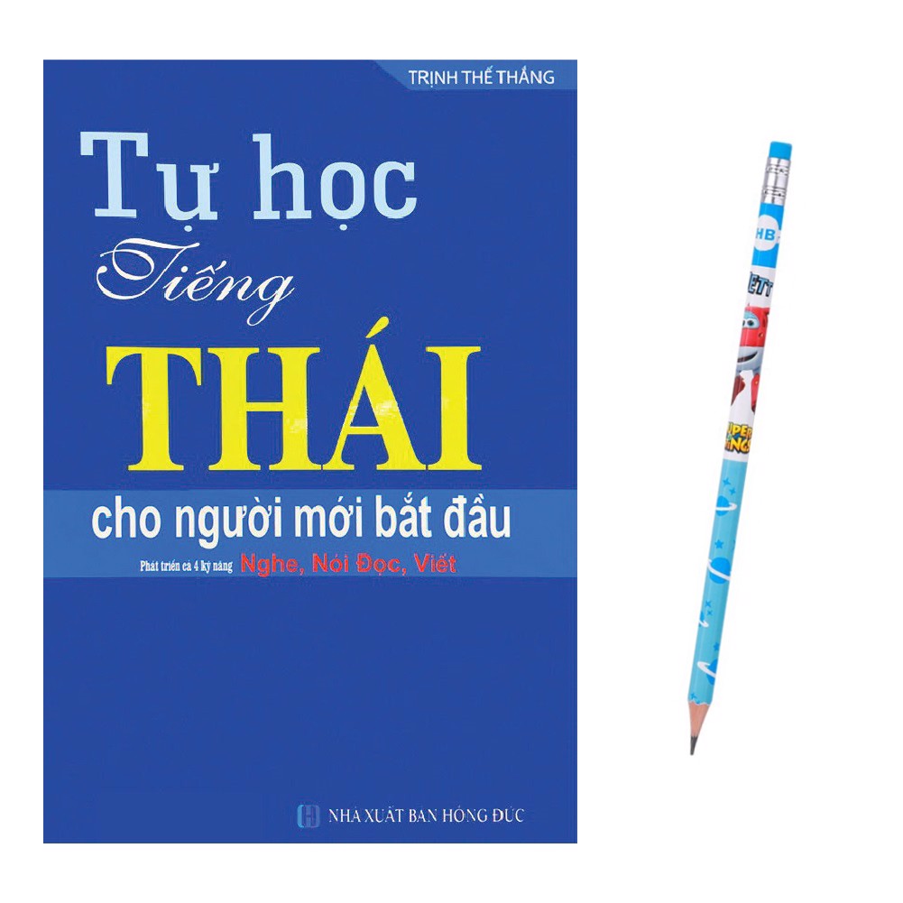 Tự Học Tiếng Thái Cho Người Mới Bắt Đầu - Tặng Kèm Bút Chì HB Superwings
