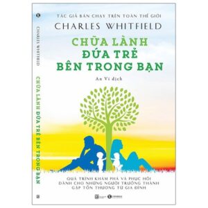 Charles Whitfield - Chữa Lành Đứa Trẻ Bên Trong Bạn