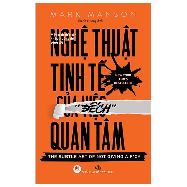 Mark Manson - Nghệ Thuật Tinh Tế Của Việc Đếch Quan Tâm